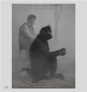 Nick Brandt The Day May Break : Chapter Two - Nick Brandt