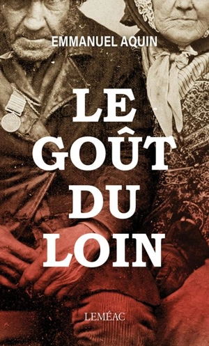 Le goût du loin 1 - Emmanuel Aquin