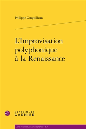 L'improvisation polyphonique à la Renaissance - Philippe Canguilhem