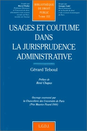 Usages et coutumes dans la jurisprudence administrative - Gérard Teboul