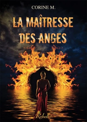 Les porteurs d'éternité. Vol. 1. La maîtresse des anges - Corine M.