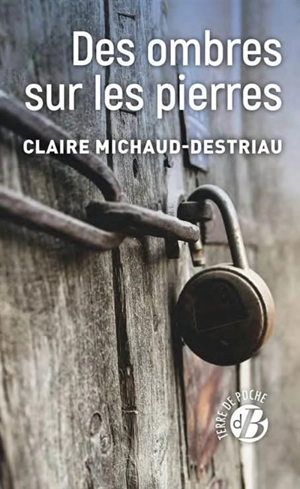 Des ombres sur les pierres - Claire Michaud-Destriau