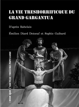 La vie treshorrificque du grand Gargantua - Emilien Diard-Detoeuf