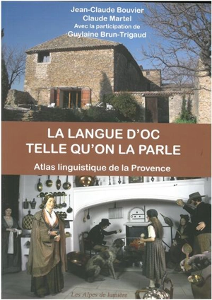 Atlas linguistique de la Provence. Vol. 4. La langue d'oc telle qu'on la parle - Jean-Claude Bouvier