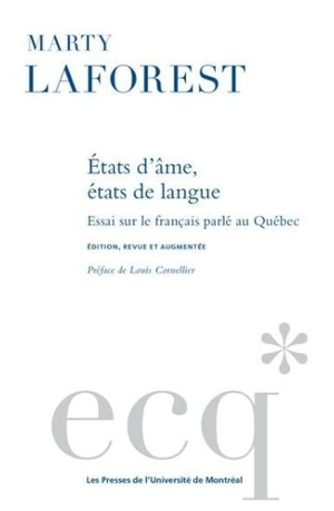 Etats d'âme, états de langue : essai sur le français parlé au Québec - Marty Laforest