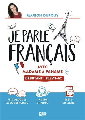 Je parle français avec Madame à Paname : débutant : FLE A1-A2 - Marion Dupouy