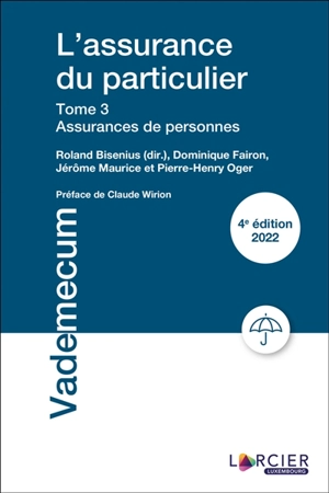 L'assurance du particulier. Vol. 3. Assurances de personnes 2022 - Dominique Fairon