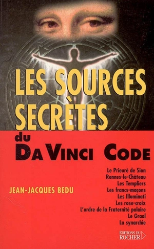 Les sources secrètes du Da Vinci code - Jean-Jacques Bedu