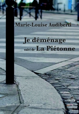 Je déménage. La piétonne - Marie-Louise Audiberti