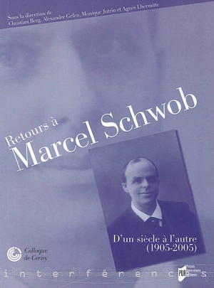 Retours à Marcel Schwob : d'un siècle à l'autre (1905-2005) - Centre culturel international (Cerisy-la-Salle, Manche). Colloque (2005)