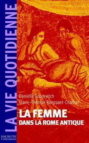 Les femmes dans la Rome antique - Danielle Gourevitch