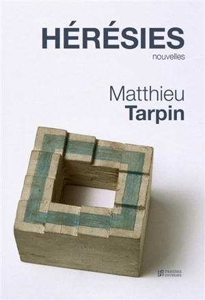 Hérésies - Matthieu Tarpin