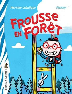 Frousse en forêt - Martine Latulippe