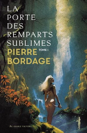 La porte des remparts sublimes. Vol. 1 - Pierre Bordage