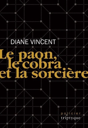 Le paon, le cobra et la sorcière - Diane Vincent