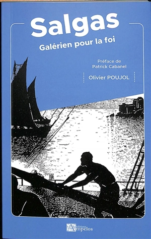 Salgas, galérien pour la foi - Olivier Poujol