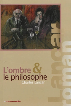 L'ombre & le philosophe - Charles Lancar