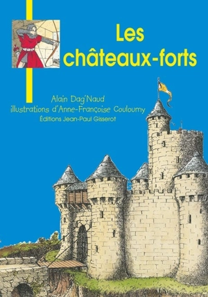 Les châteaux-forts - Alain Dag'Naud
