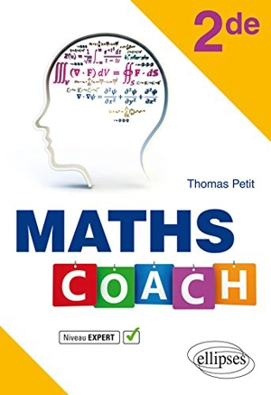 Maths coach 2de : niveau expert - Thomas Petit