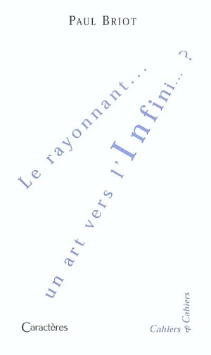 Le rayonnant, un art vers l'infini ? - Paul Briot