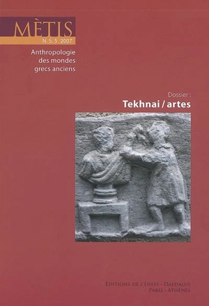 Mètis, nouvelle série, n° 5. Tekhnai, artes