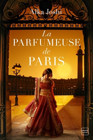 La parfumeuse de Paris - Alka Joshi