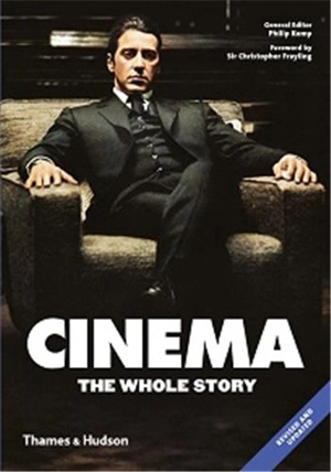 Cinema The Whole Story (New ed) - Philip Kemp