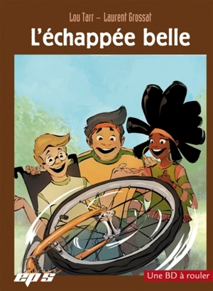 L'échappée belle : une BD à rouler - Lou Tarr