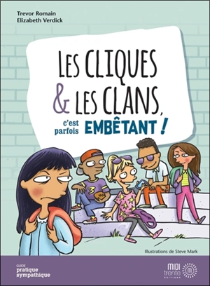 Les cliques & les clans, c'est parfois embêtant ! - Elizabeth Verdick