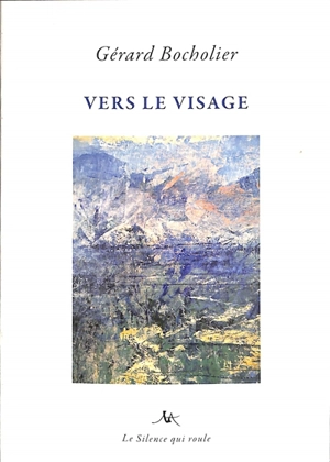 Vers le visage - Gérard Bocholier