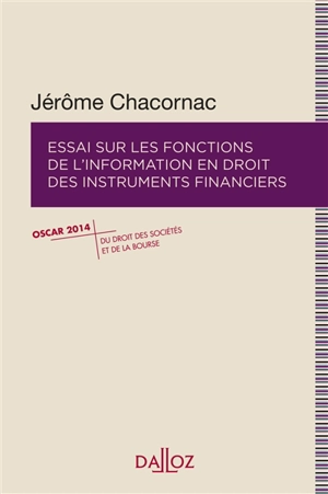 Essai sur les fonctions de l'information en droit des instruments financiers - Jérôme Chacornac