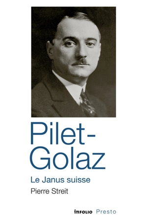 Pilet-Golaz, le Janus suisse - Pierre Streit