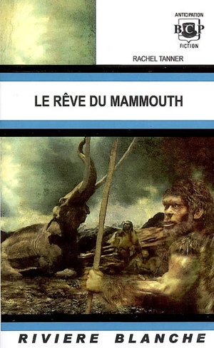 Le rêve du mammouth - Rachel Tanner