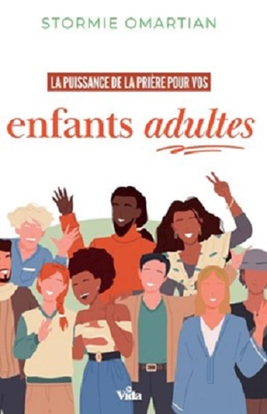 La puissance de la prière pour vos enfants adultes - Stormie Omartian