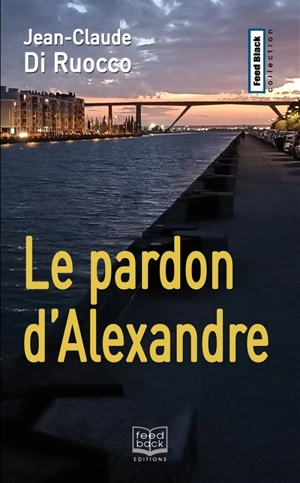 Le pardon d'Alexandre - Jean-Claude Di Ruocco