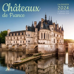 Châteaux de France : calendrier 2024 : de septembre 2023 à décembre 2024