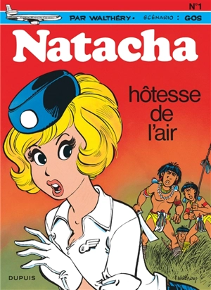 Natacha. Vol. 1. Natacha, hôtesse de l'air - François Walthéry