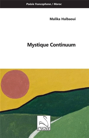 Mystique continuum - Malika Halbaoui