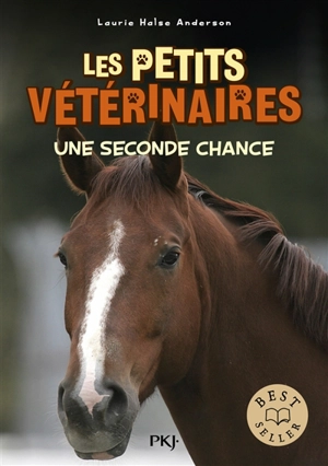 Les petits vétérinaires. Vol. 3. Une seconde chance - Laurie Halse Anderson