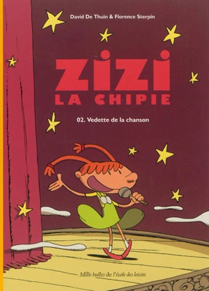 Zizi la chipie. Vol. 2. Vedette de la chanson - Florence Sterpin