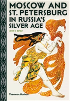 Moscow and St. Petersburg in Russia´s Silver Age (Paperback) - John E. Bowlt