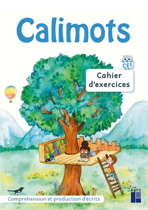 Calimots, CE1 : cahier d'exercices : compréhension et rédaction - Karine Paccard