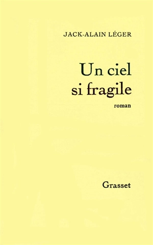 Un Ciel si fragile - Jack-Alain Léger