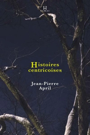 Histoires centricoises - Jean-Pierre April