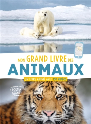 Mon grand livre des animaux : un livre animé avec 150 vidéos - Florian Lucas