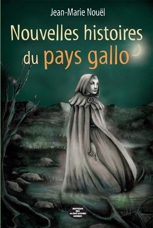 Nouvelles histoires du pays gallo - Jean-Marie Nouël