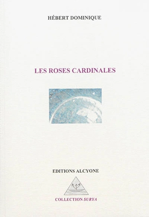 Les roses cardinales - Hébert Dominique