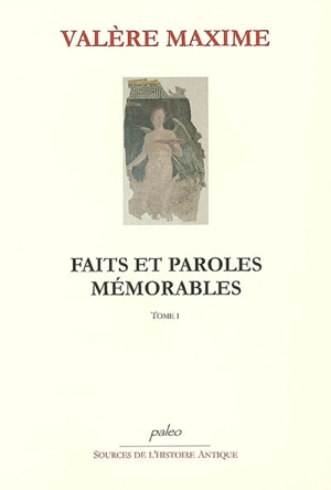 Faits et paroles mémorables. Vol. 1. Livres 1 à 5 - Valère Maxime