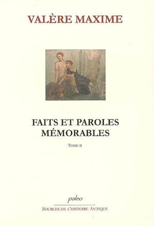 Faits et paroles mémorables. Vol. 2. Livres 6 à 9 - Valère Maxime