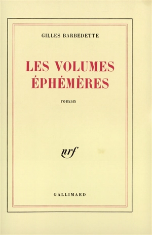 Les Volumes éphémères - Gilles Barbedette